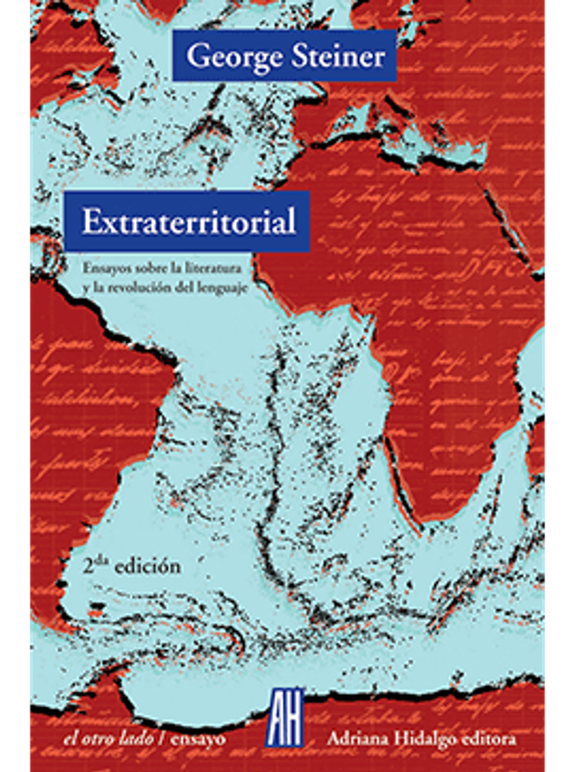 Extraterritorial: Ensayos sobre literatura y la revolución del lenguaje - George Steiner