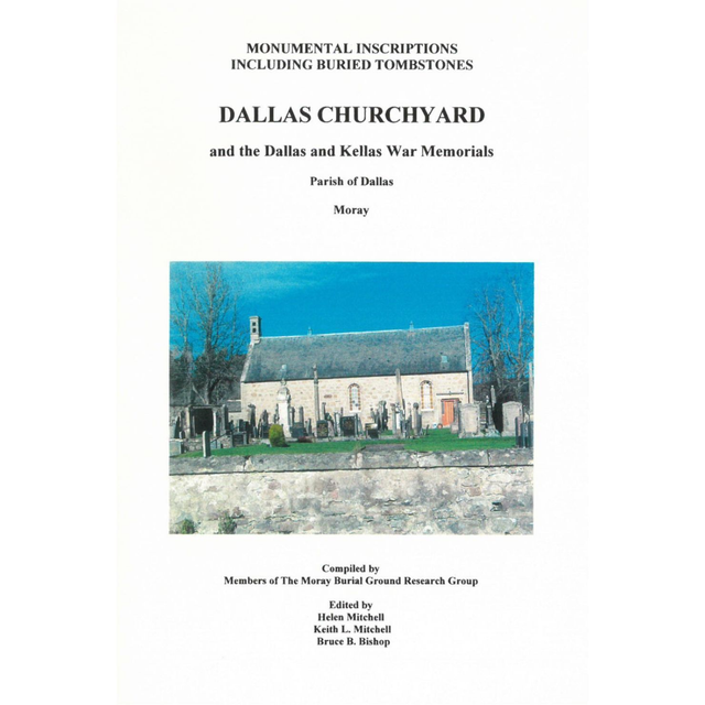 Dallas Churchyard and the Dallas and Kellas War Memorials, Morayshire