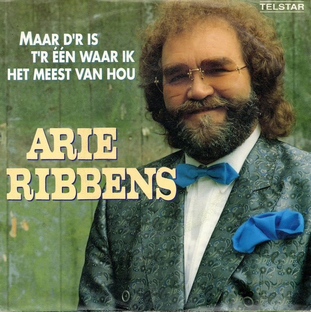 Arie Ribbens - Maar D'r Is T'r Een Waar Ik Het Meest Van Hou