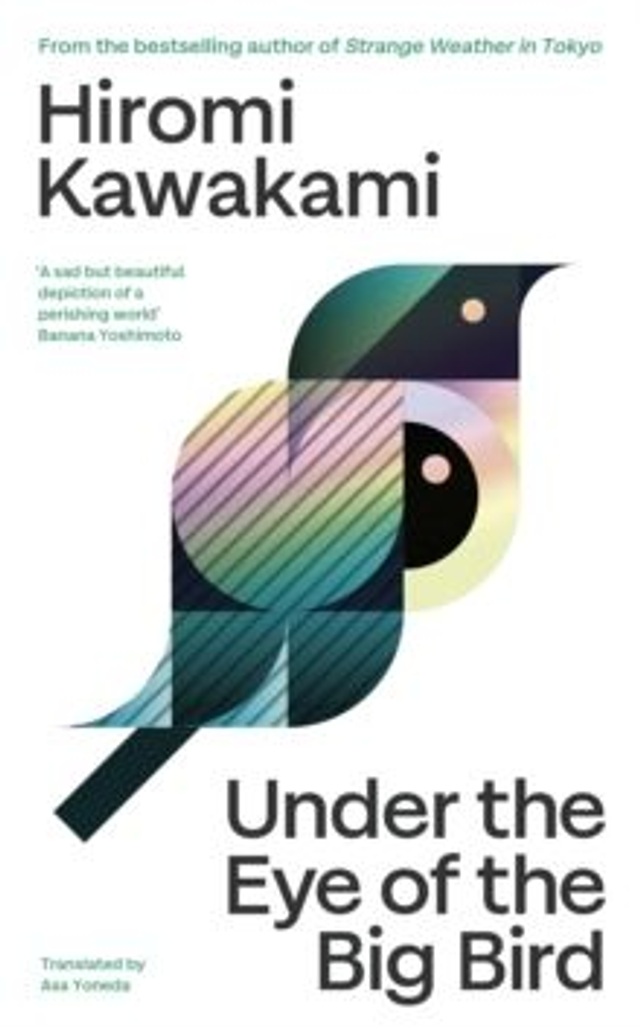 Under the Eye of the Big Bird : Shortlisted for the International Booker Prize 2025