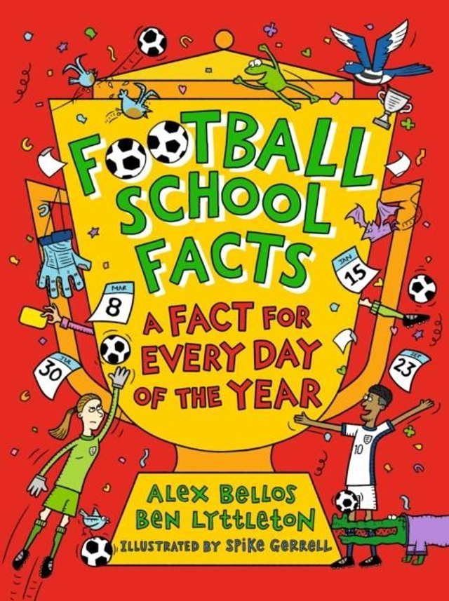 (AGE 7+) Football School Facts - A Fact for Every Day of the Year