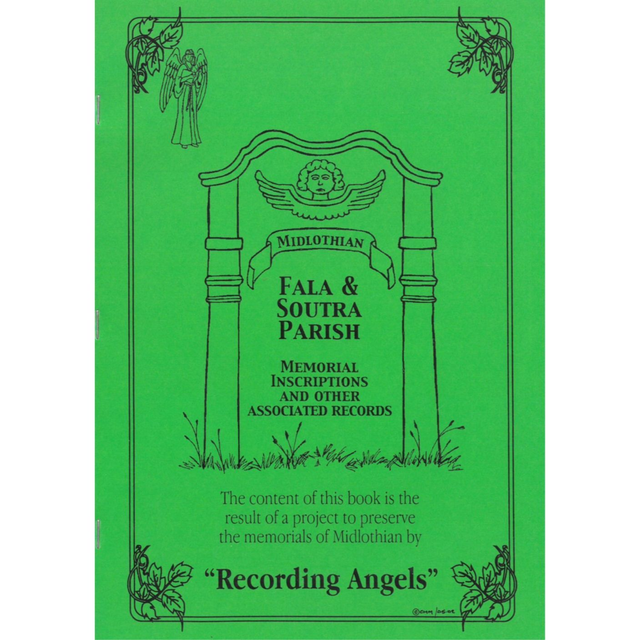 Fala &amp; Soutra Parishes Midlothian Monumental Inscriptions
