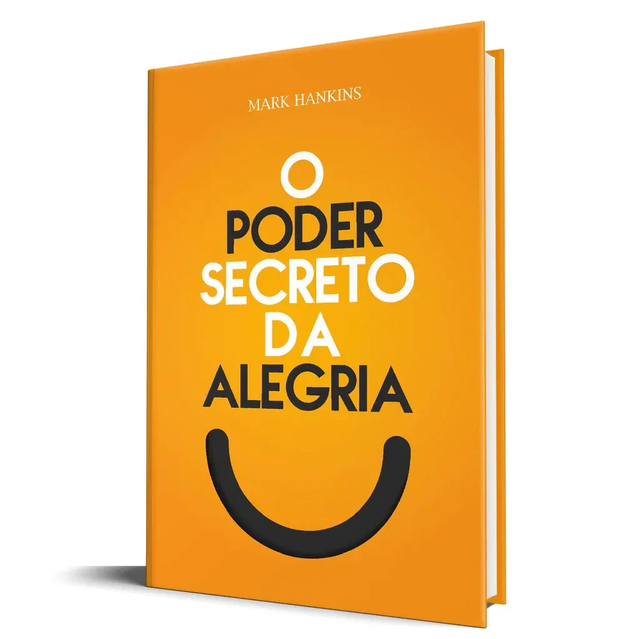 O Poder Secreto da Alegria - Mark Hankins