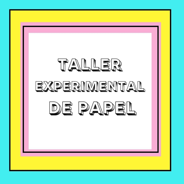 TALLER EXPERIMENTAL DE PAPEL. Solange Contreras.