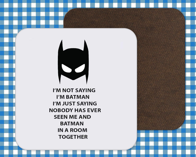 I Am Not Saying I Am Batman