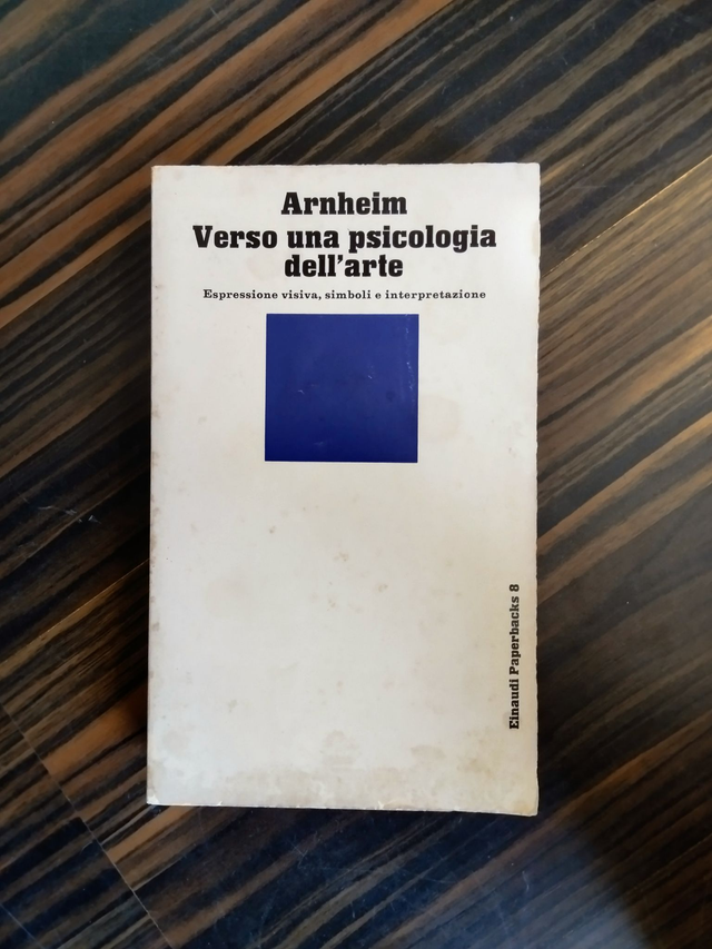 Rudolf Arnheim - Verso una psicologia dell'arte (Einaudi, 1969)