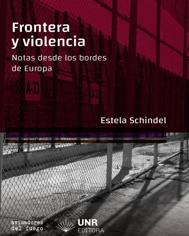 Frontera y violencia: Notas desde los bordes de Europa - Estela Schindel