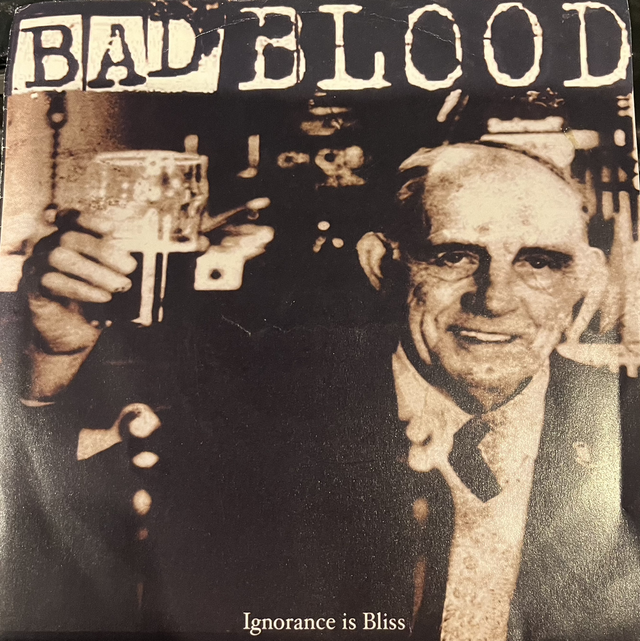 Bad blood / Ignorance is bliss 7” (Last remaining copy)