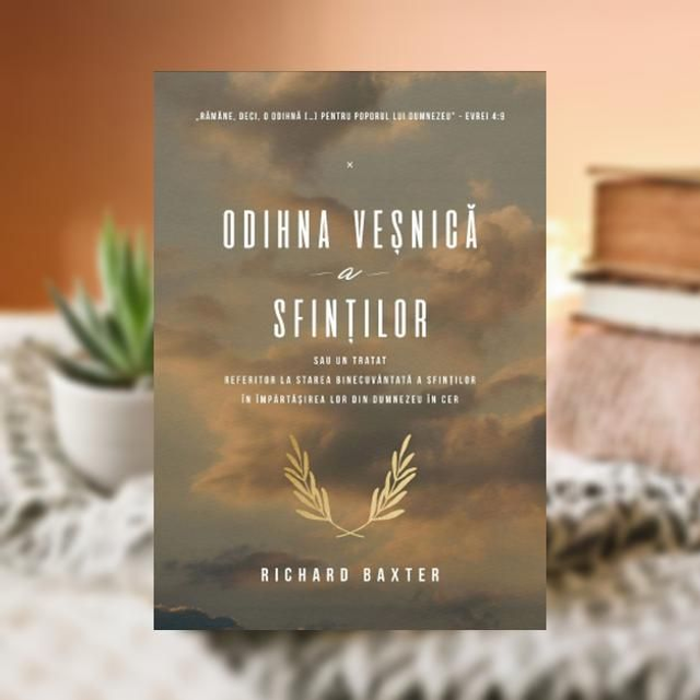 Odihna vesnica a sfintilor - Richard Baxter