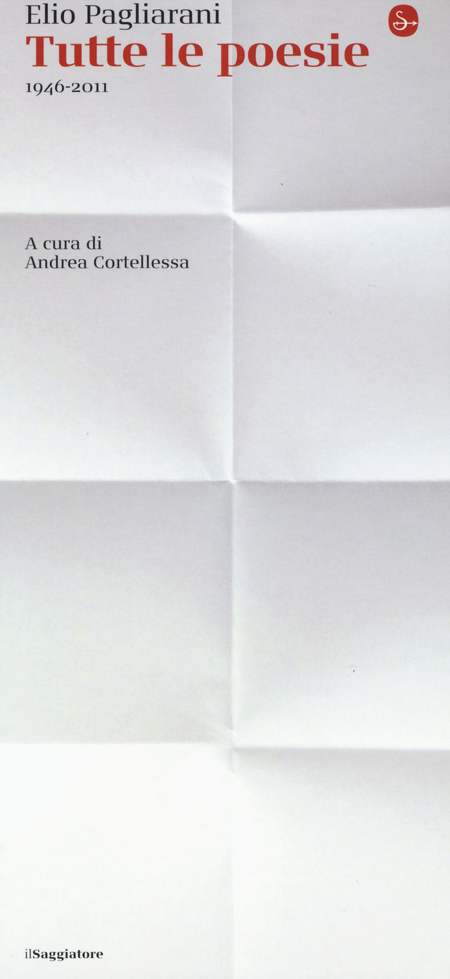 Pagliarani Elio - Tutte le poesie 1946-2011 (il Saggiatore)