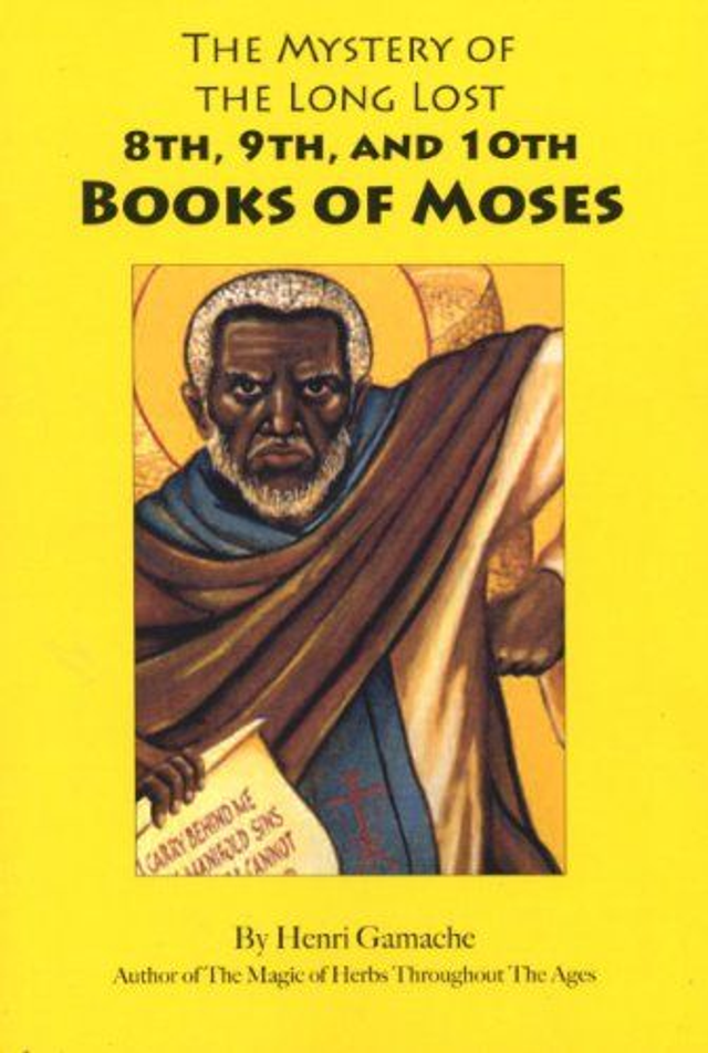 The Mystery of the Long Lost 8th, 9th, and 10th Books of Moses
