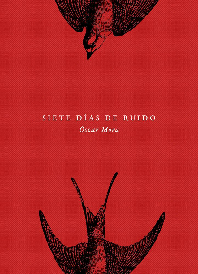 Siete días de ruido - Óscar Mora