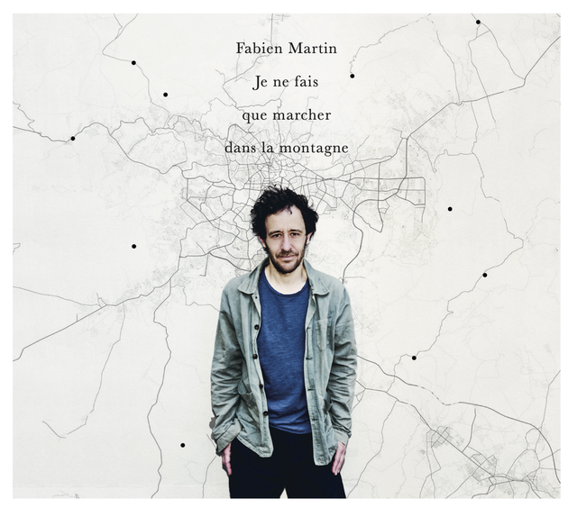 Fabien Martin - Je ne fais que marcher dans la montagne (CD 10 titres)