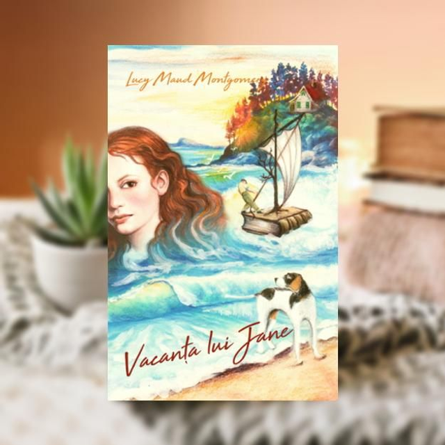 Vacanta lui Jane -- Lucy Maud Montgomery