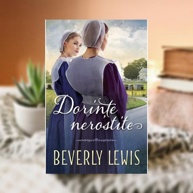 Dorinte nerostite -- Beverly Lewis