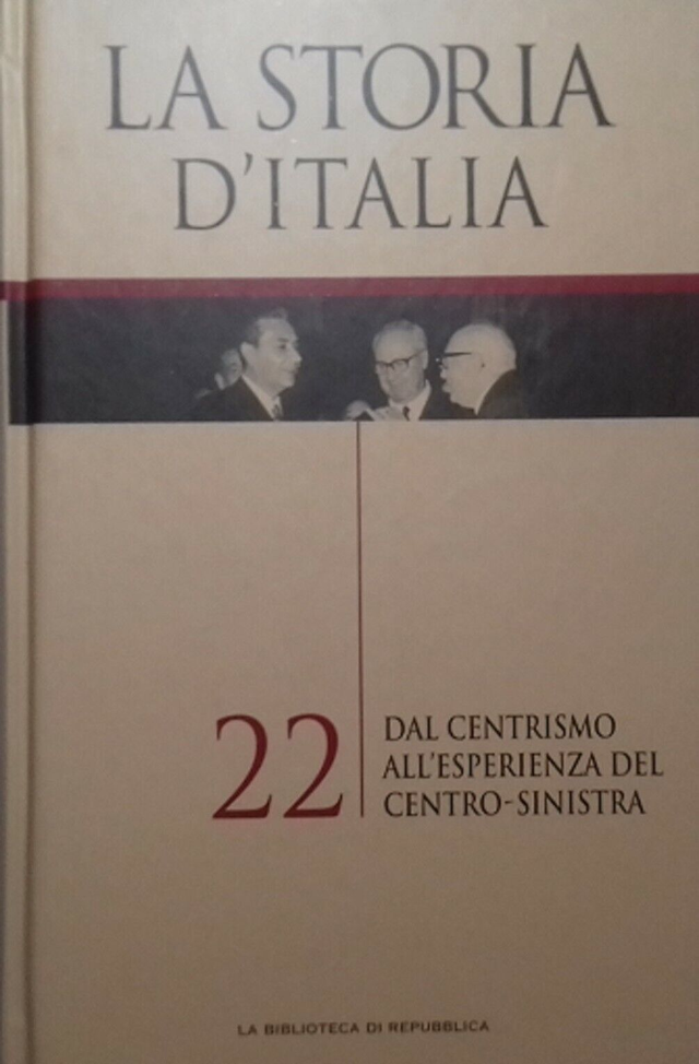 LA STORIA D'ITALIA n. 22: Dal centrismo all'esperienza del centro-sinistra - edizioni Redazione UTET - anno 2005