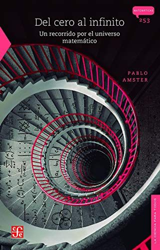 Del cero al infinito: Un recorrido por el universo matemático - Pablo Amster