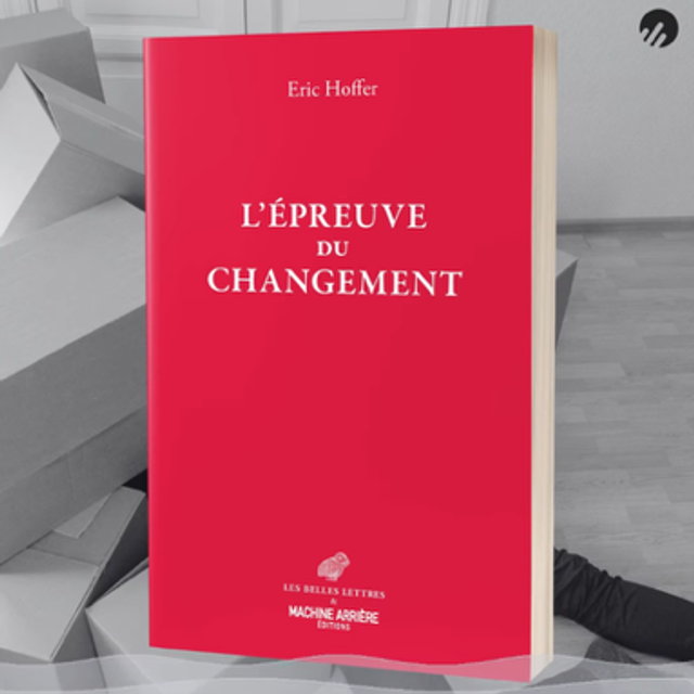 L'Épreuve du changement – Eric Hoffer