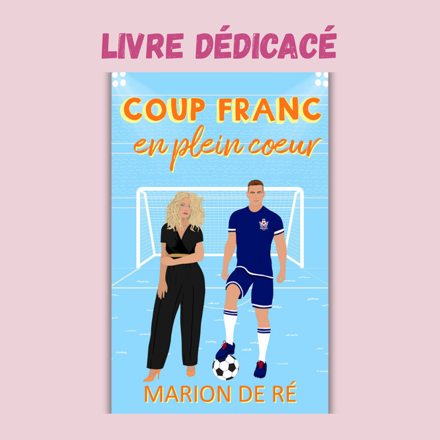 Coup franc en plein coeur - dédicacé