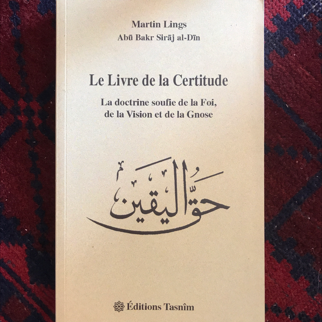 LINGS Martin - Le Livre de la Certitude, La doctrine soufie de la Foi, de la Vision et de la Gnose