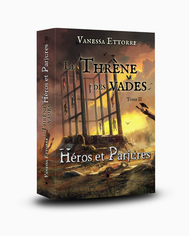 2- Le Thrène des vades - tome 2 - Héros et Parjures : roman de dark fantasy