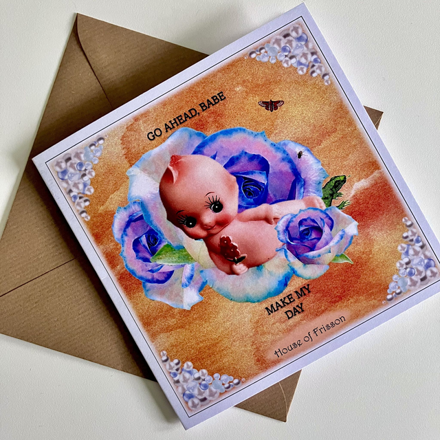 &quot;Go Ahead, Babe, Make My Day&quot; Greeting Card by House of Frisson