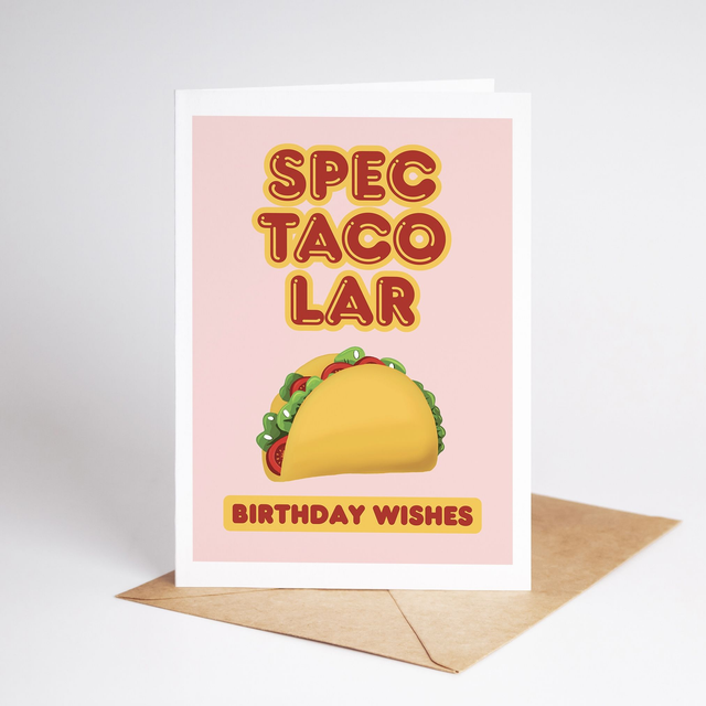 "Spec-Taco-Lar Birthday Wishes" (A5)