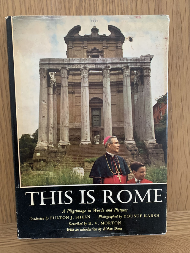 This Is Rome A Pilgrimage in Words and Pictures