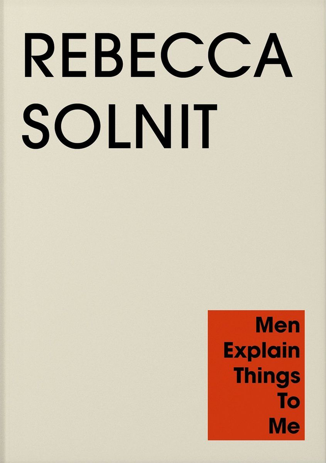 Men Explain Things to me / Rebecca Solnit
