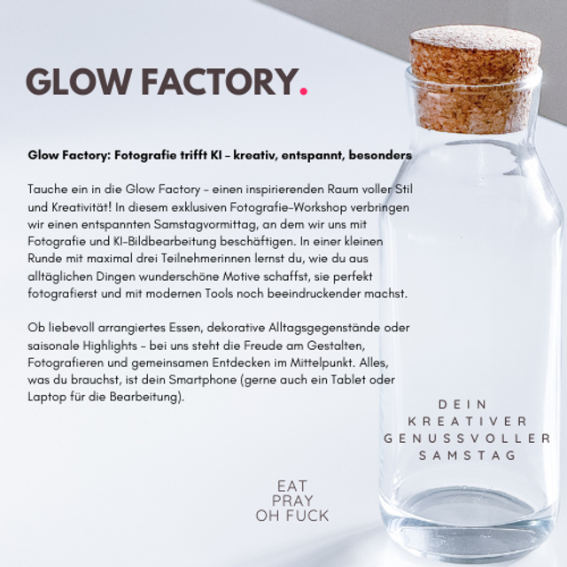 GLOW FACTORY: Fotografie, KI Bildbearbeitung & Genuss