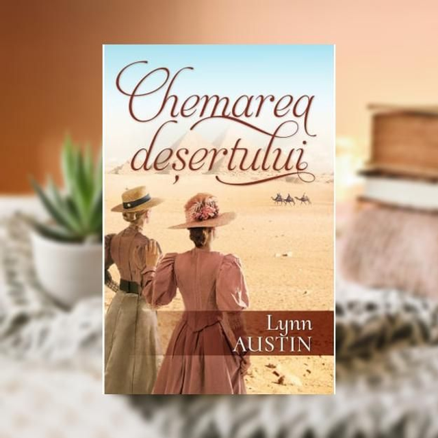 Chemarea desertului - Lynn Austin