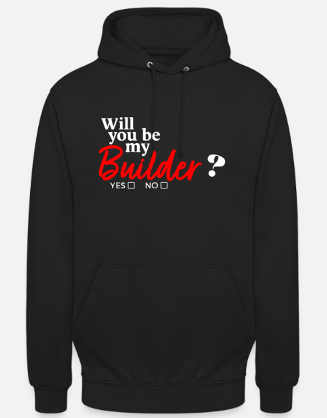 Will You Be My Builder - Organic Hoodie Damen