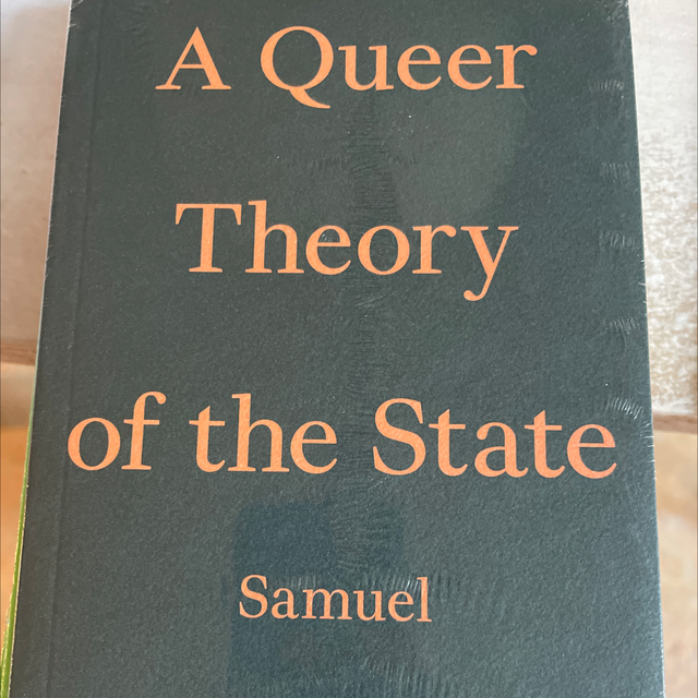 A Queer Theory Of The State - Samuel Clowes Huneke