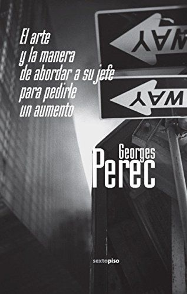 El arte y la manera de abordar a su jefe para pedirle un aumento - Georges Perec