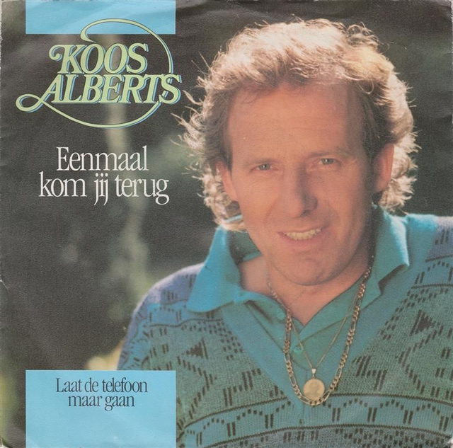 Koos Alberts - Eenmaal Kom Jij Terug
