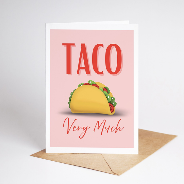 "Taco Very Much" (A5)