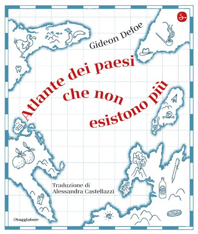 Defoe Gideon - Atlante dei paesi che non esistono più