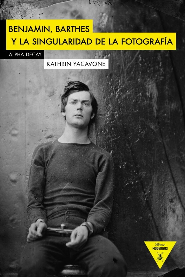 Benjamin, Barthes y la singularidad - Kathrin Yacavone