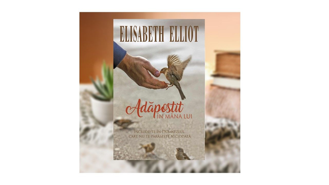 Adapostit in mana lui - Elisabeth Elliot