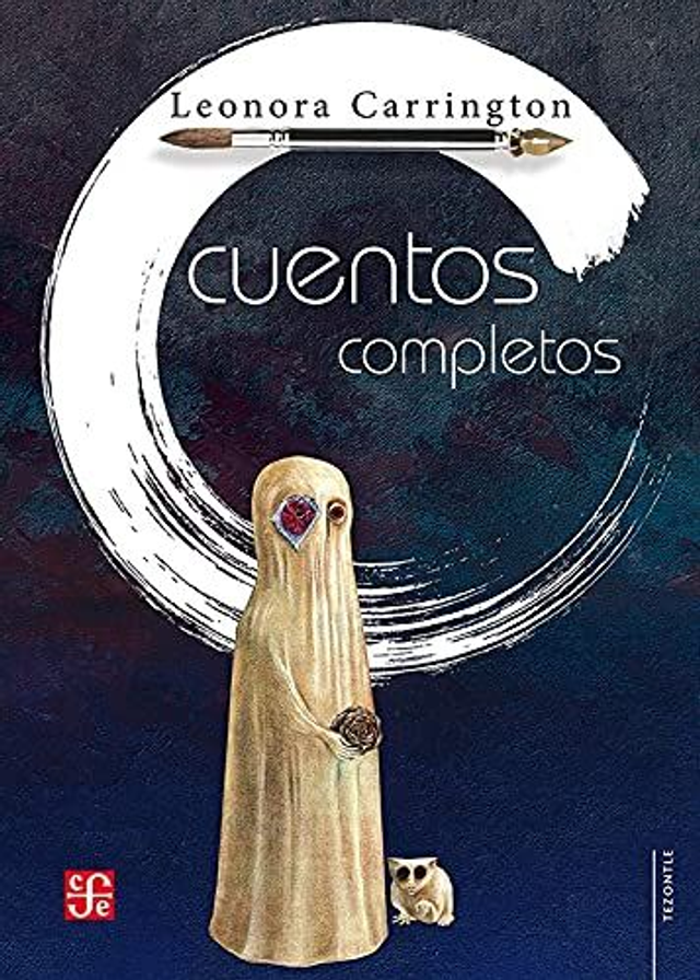 Cuentos completos - Kathryn Davis, Leonora Carrington