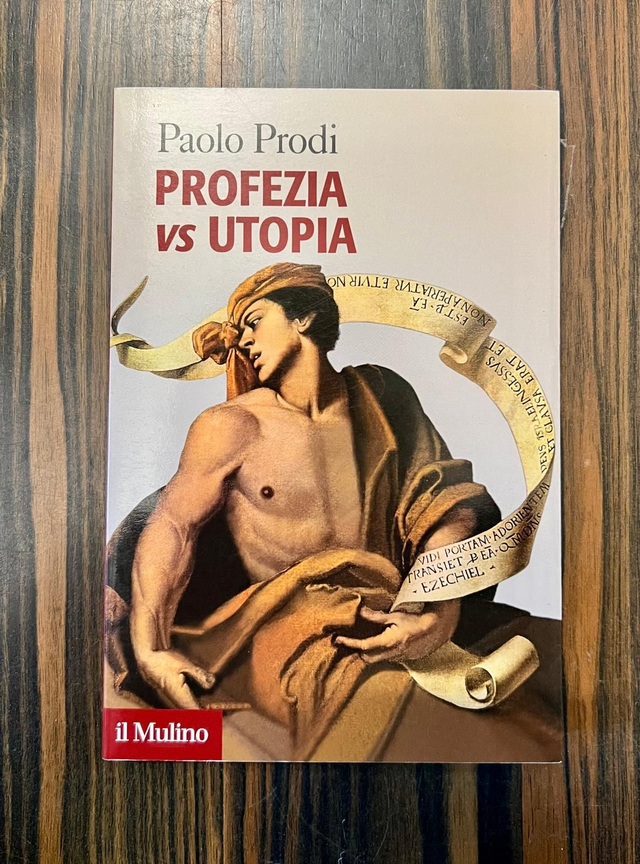 Paolo Prodi - Profezia vs Utopia (Il Mulino, 2013 - 1a ed.)