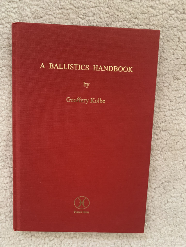 A Ballistics Handbook by Kolbe, Geoffrey - Hardcover Limited Edition, Signed