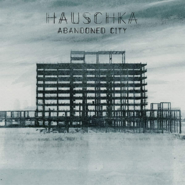 HAUSCHKA "Abandoned City'