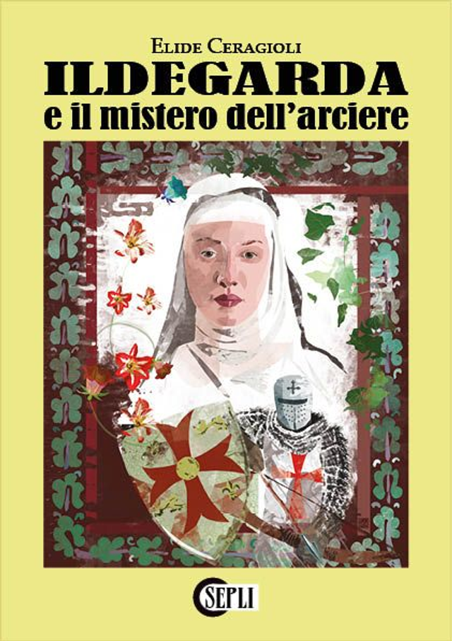 ILDEGARDA E IL MISTERO DELL'ARCIERE di Elide Ceragioli