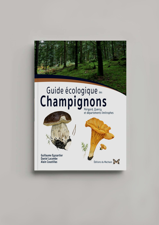 Guide écologique des champignons Périgord, Quercy et départements limitrophes