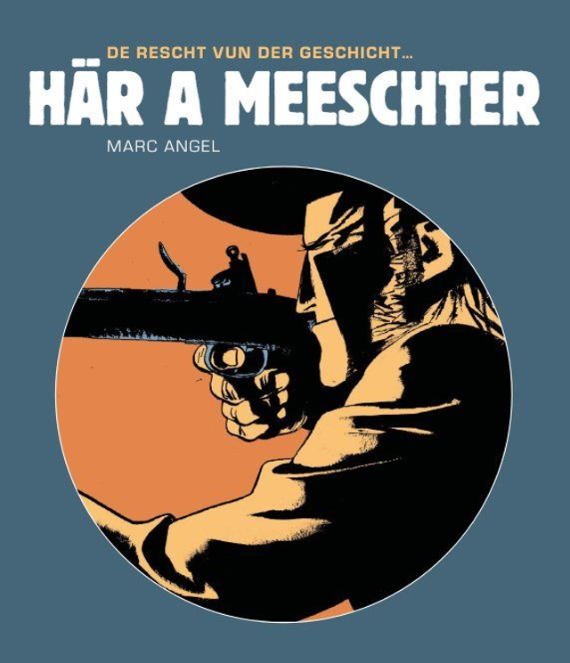 Här a Meeschter - De Rescht vun der Geschicht... (Marc Angel)