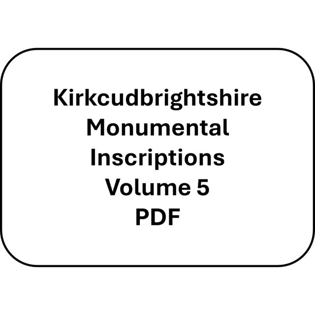 Kirkcudbrightshire Monumental Inscriptions Volume 5 (PDF)