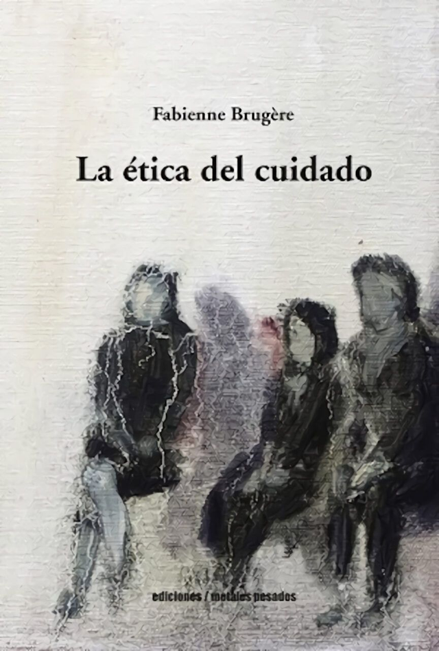 La ética del cuidado - Fabienne Brugère