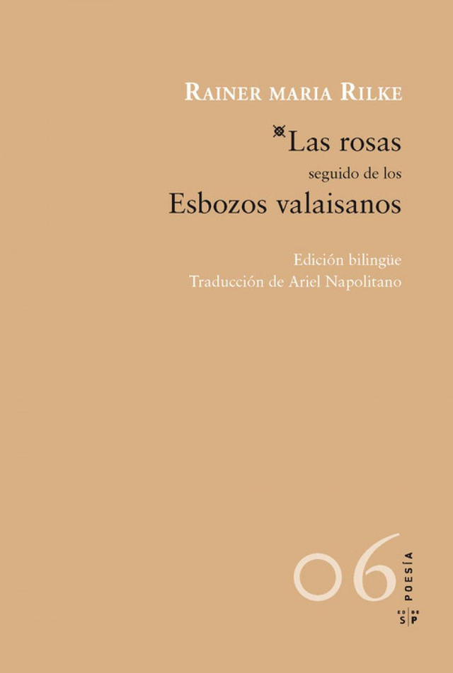 Las rosas: Seguido de los Esbozos valaisanos - Rainer Maria Rilke