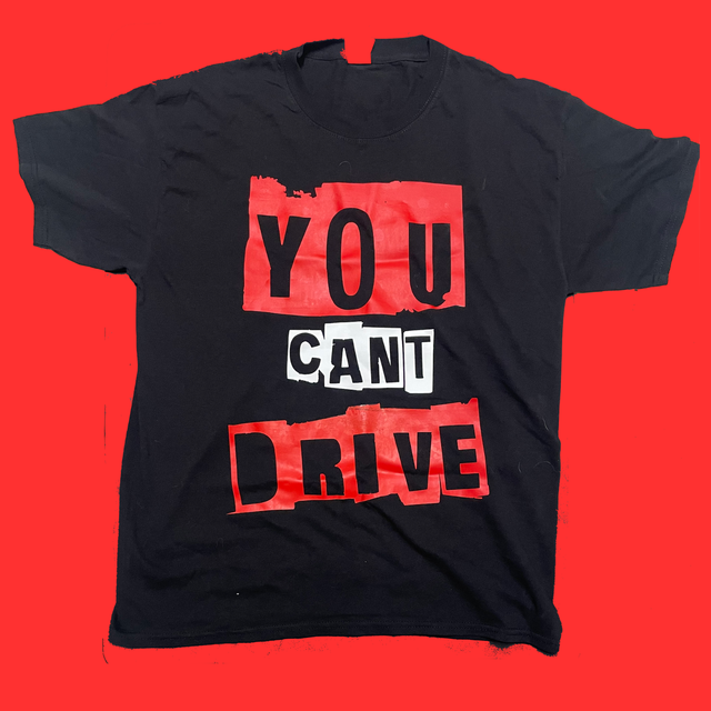 "You Cant Drive" Vinyl T-shirt